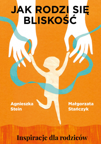 Jak rodzi się bliskość