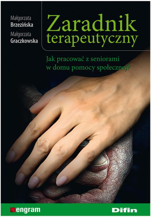 Zaradnik terapeutyczny. Jak pracować z seniorami w domu pom…