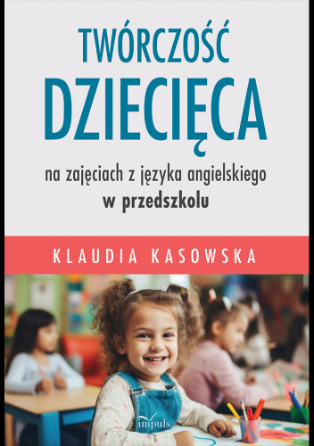 Twórczość dziecięca na zajęciach z języka angielskiego w pr…